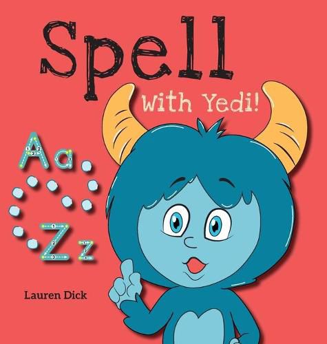 Spell With Yedi!: (Ages 3-5) Practice With Yedi! (Spelling, Alphabet, A-Z)