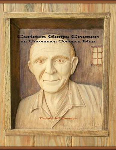 Cover image for Carleton Gonya Cramer: an Uncommon Common Man