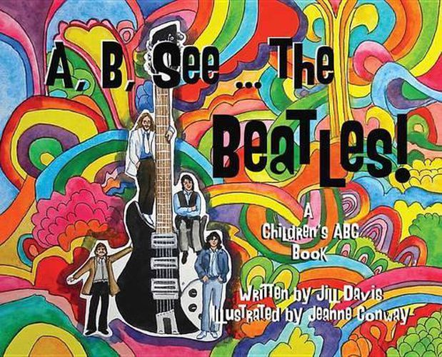 Cover image for A, B, See the Beatles!: A Children's ABC Book