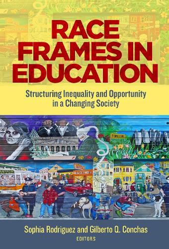 Cover image for Race Frames in Education: Structuring Inequality and Opportunity in a Changing Society