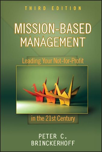 Cover image for Mission-Based Management: Leading Your Not-for-Profit In the 21st Century