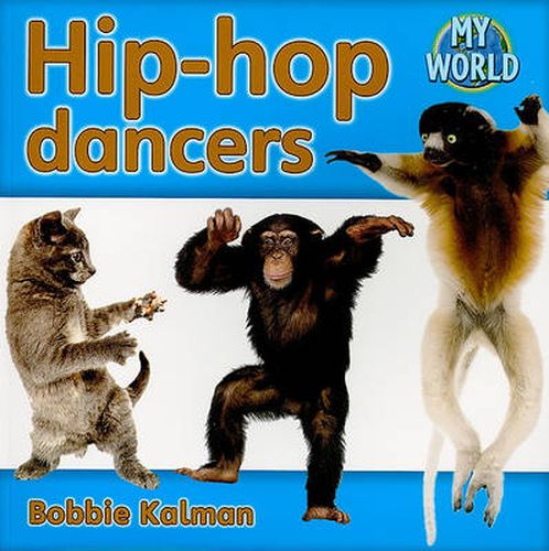 Cover image for Hip-hop dancers: Dance in My World