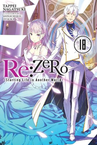 Cover image for Re:ZERO -Starting Life in Another World-, Vol. 18 LN