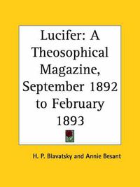 Cover image for Lucifer: A Theosophical Magazine Vol. XI (September 1892 to February 1893)