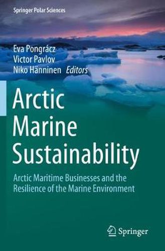 Cover image for Arctic Marine Sustainability: Arctic Maritime Businesses and the Resilience of the Marine Environment