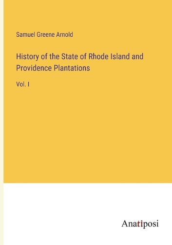 Cover image for History of the State of Rhode Island and Providence Plantations