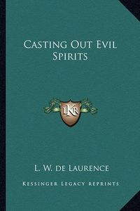 Cover image for Casting Out Evil Spirits