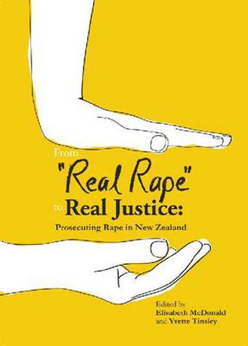 Cover image for From Real Rape to Real Justice: Prosecuting Rape in New Zealand