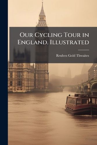 Cover image for Our Cycling Tour in England. Illustrated