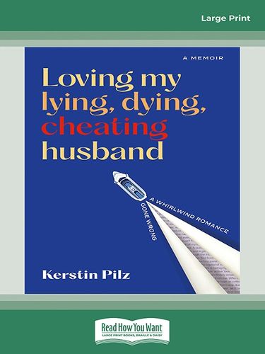 Loving my lying, dying, cheating husband