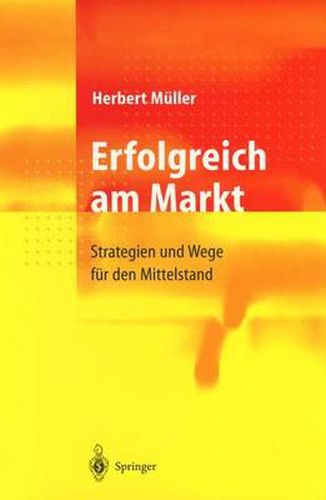 Cover image for Erfolgreich Am Markt: Strategien Und Wege Fur Den Mittelstand