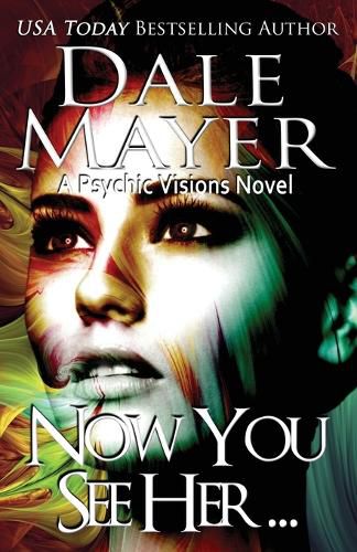 Cover image for Now You See Her...: A Psychic Visions Novel