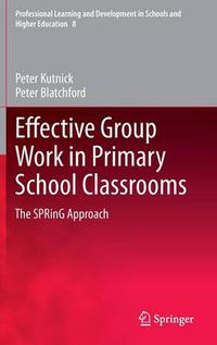 Cover image for Effective Group Work in Primary School Classrooms: The SPRinG Approach