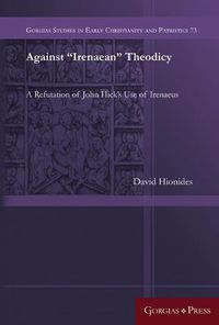 Cover image for Against  Irenaean  Theodicy: A Refutation of John Hick's Use of Irenaeus