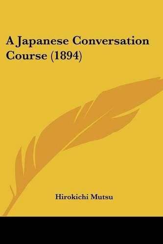 Cover image for A Japanese Conversation Course (1894)