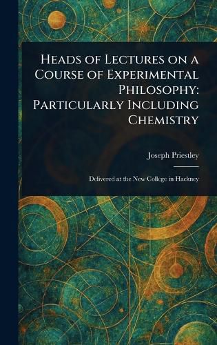 Cover image for Heads of Lectures on a Course of Experimental Philosophy