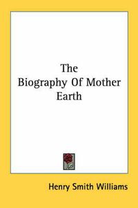 Cover image for The Biography of Mother Earth