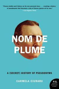 Cover image for Nom de Plume: A (Secret) History of Pseudonyms