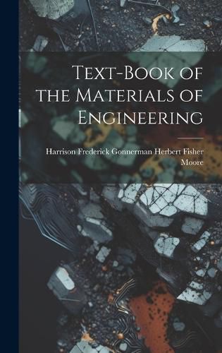 Cover image for Text-Book of the Materials of Engineering