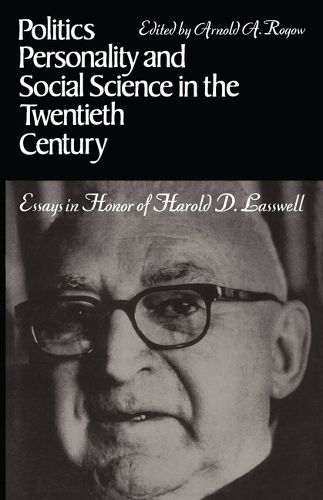 Cover image for Politics, Personality, and Social Science in the Twentieth Century: Essays in Honor of Harold D. Lasswell