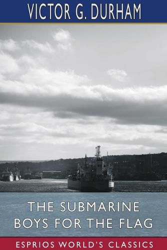 Cover image for The Submarine Boys for the Flag (Esprios Classics)