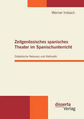 Cover image for Zeitgenoessisches spanisches Theater im Spanischunterricht: Didaktische Relevanz und Methodik