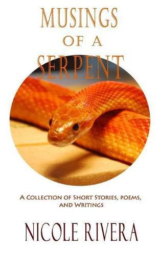 Cover image for Musings of a Serpent: A Collection of Short Stories, Poems, and Writings