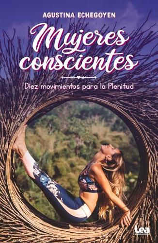 Cover image for Mujeres Conscientes: Diez Movimientos Para La Plenitud