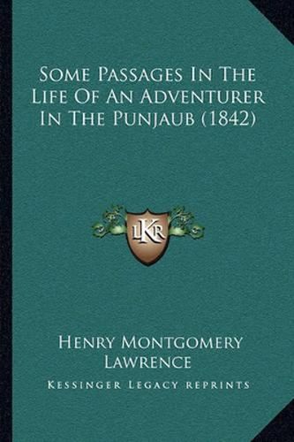 Some Passages in the Life of an Adventurer in the Punjaub (1842)