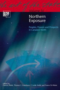 Cover image for Northern Exposure: Peoples, Powers and Prospects in Canada's North
