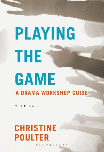 Cover image for Playing the Game: A Drama Workshop Guide