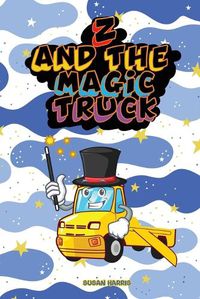 Cover image for Z And The Magic Truck