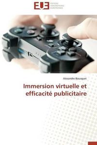 Cover image for Immersion Virtuelle Et Efficacit  Publicitaire