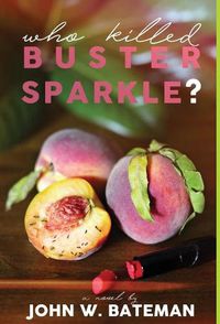 Cover image for Who Killed Buster Sparkle?