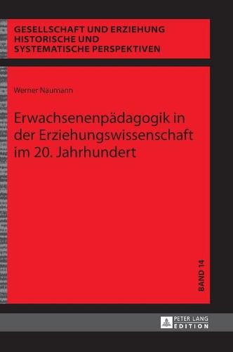 Cover image for Erwachsenenpaedagogik in Der Erziehungswissenschaft Im 20. Jahrhundert