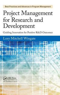 Cover image for Project Management for Research and Development: Guiding Innovation for Positive R&D Outcomes