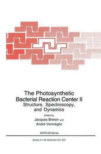 Cover image for The Photosynthetic Bacterial Reaction Center II: Structure, Spectroscopy and Dynamics