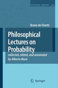 Cover image for Philosophical Lectures on Probability: collected, edited, and annotated by Alberto Mura