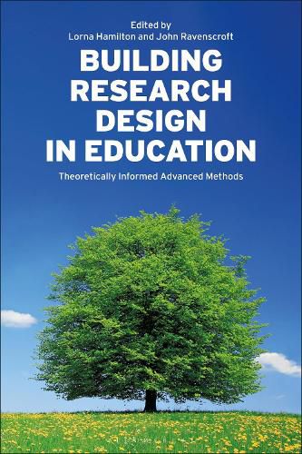 Cover image for Building Research Design in Education: Theoretically Informed Advanced Methods