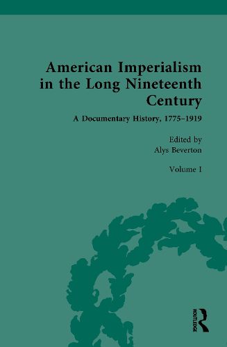 Cover image for American Imperialism in the Long Nineteenth Century: A Documentary History, 1775-1919