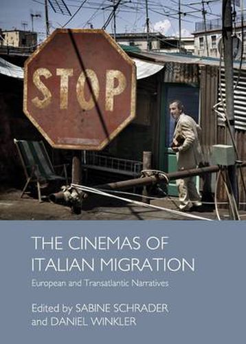 Cover image for The Cinemas of Italian Migration: European and Transatlantic Narratives