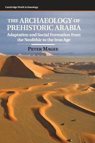 Cover image for The Archaeology of Prehistoric Arabia: Adaptation and Social Formation from the Neolithic to the Iron Age