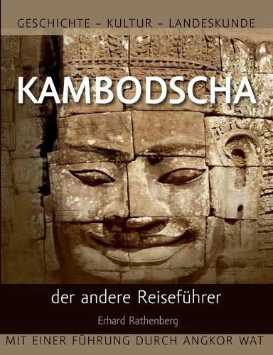 Kambodscha - der andere Reisefuhrer: Geschichte - Kultur - Landeskunde