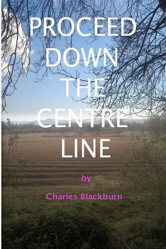 Cover image for Proceed Down the Centre Line