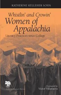 Cover image for Whistlin' and Crowin' Women of Appalachia: Literacy Practices Since College