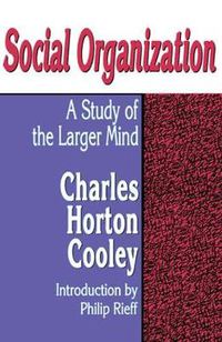 Cover image for Social Organization: A Study of the Larger Mind