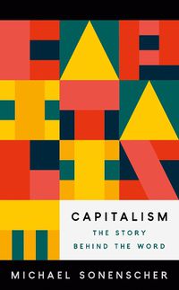 Cover image for Capitalism: The Story behind the Word