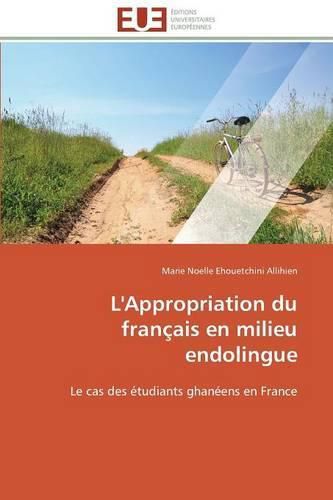 Cover image for L'Appropriation Du Fran ais En Milieu Endolingue