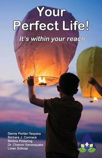 Cover image for Your Perfect Life: It's within your reach!