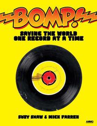 Cover image for Bomp!: Saving the World One Record at a Time